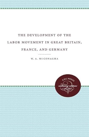 Imagen del vendedor de The Development of the Labor Movement in Great Britain, France, and Germany a la venta por AHA-BUCH GmbH