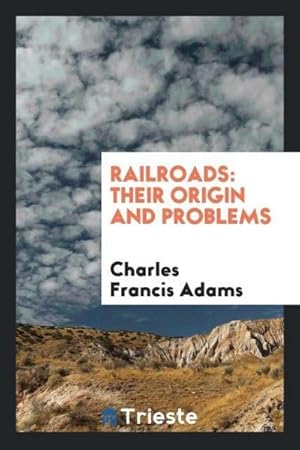 Bild des Verkufers fr Railroads : their origin and problems zum Verkauf von AHA-BUCH GmbH