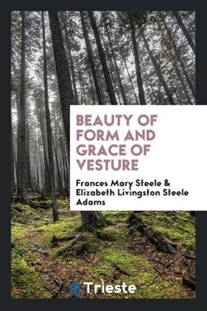 Seller image for Beauty of form and grace of vesture for sale by AHA-BUCH GmbH
