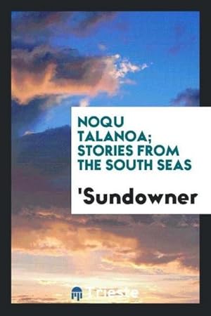Seller image for Noqu Talanoa; stories from the South Seas for sale by AHA-BUCH GmbH