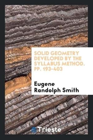 Seller image for Solid geometry developed by the syllabus method. pp. 193-403 for sale by AHA-BUCH GmbH