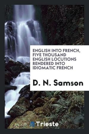 Seller image for English into French, five thousand English locutions rendered into idiomatic French for sale by AHA-BUCH GmbH