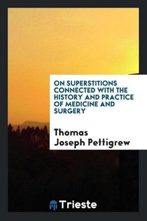 Seller image for On superstitions connected with the history and practice of medicine and surgery for sale by AHA-BUCH GmbH