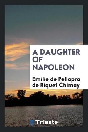 Seller image for A daughter of Napoleon for sale by AHA-BUCH GmbH