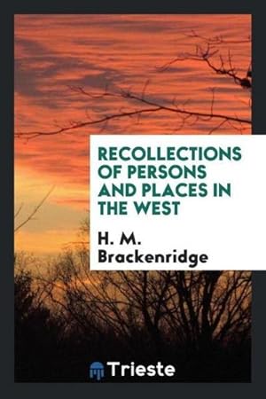 Seller image for Recollections of persons and places in the West for sale by AHA-BUCH GmbH