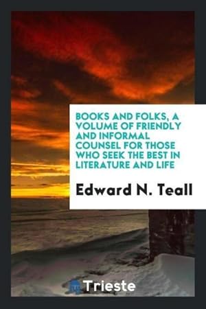 Seller image for Books and folks, a volume of friendly and informal counsel for those who seek the best in literature and life for sale by AHA-BUCH GmbH