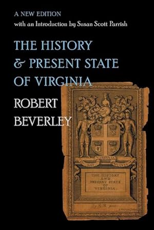 Image du vendeur pour The History and Present State of Virginia : A New Edition with an Introduction by Susan Scott Parrish mis en vente par AHA-BUCH GmbH