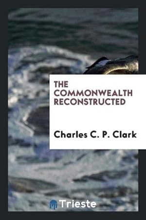 Seller image for The Commonwealth reconstructed for sale by AHA-BUCH GmbH