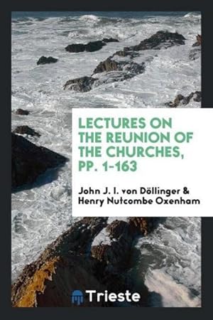 Imagen del vendedor de Lectures on the Reunion of the Churches, pp. 1-163 a la venta por AHA-BUCH GmbH