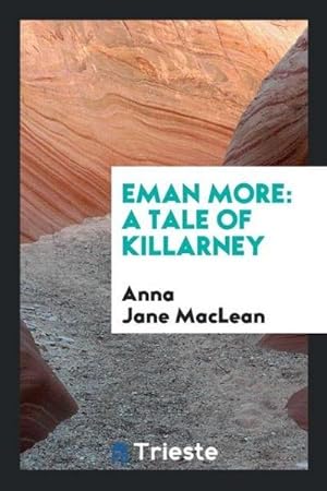 Imagen del vendedor de Eman More : A Tale of Killarney a la venta por AHA-BUCH GmbH