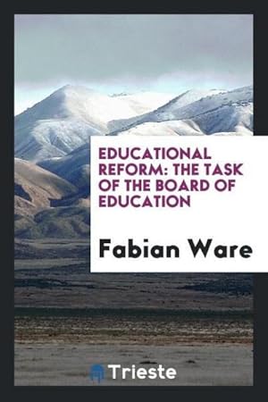 Seller image for Educational Reform : The Task of the Board of Education for sale by AHA-BUCH GmbH