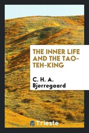 Seller image for The Inner Life and the Tao-Teh-King for sale by AHA-BUCH GmbH