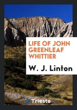 Imagen del vendedor de Life of John Greenleaf Whittier a la venta por AHA-BUCH GmbH