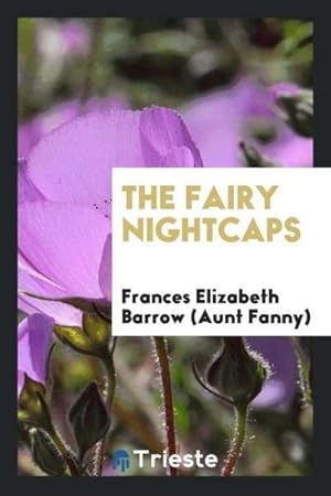 Seller image for The fairy nightcaps for sale by AHA-BUCH GmbH