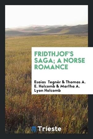 Seller image for Fridthjof's Saga; A Norse Romance for sale by AHA-BUCH GmbH