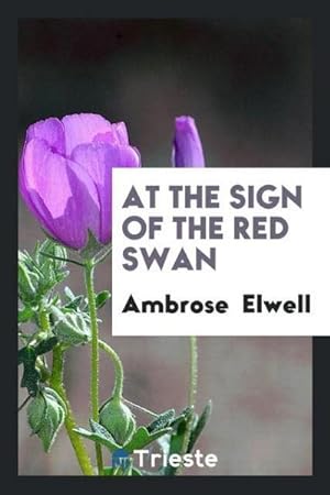 Imagen del vendedor de At the Sign of the Red Swan a la venta por AHA-BUCH GmbH