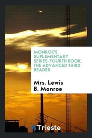 Seller image for Monroe's Suplementary Series-Fourth Book. The Advanced Third Reader for sale by AHA-BUCH GmbH