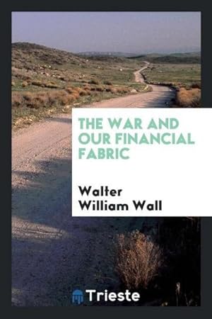 Seller image for The war and our financial fabric for sale by AHA-BUCH GmbH