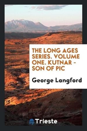 Seller image for The Long Ages Series. Volume One. Kutnar - Son of Pic for sale by AHA-BUCH GmbH