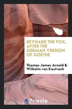 Image du vendeur pour Reynard the Fox, after the German Version of Goethe mis en vente par AHA-BUCH GmbH