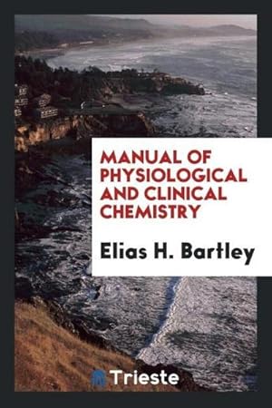 Imagen del vendedor de Manual of Physiological and Clinical Chemistry a la venta por AHA-BUCH GmbH