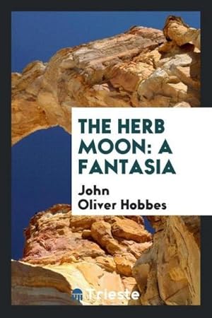 Imagen del vendedor de The Herb Moon : A Fantasia a la venta por AHA-BUCH GmbH