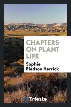 Seller image for Chapters on Plant Life for sale by AHA-BUCH GmbH