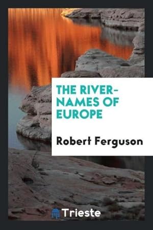 Imagen del vendedor de The River-Names of Europe a la venta por AHA-BUCH GmbH