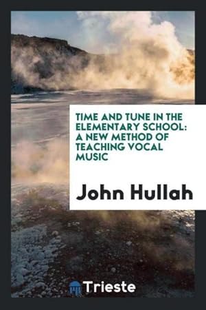 Seller image for Time and Tune in the Elementary School : A New Method of Teaching Vocal Music for sale by AHA-BUCH GmbH