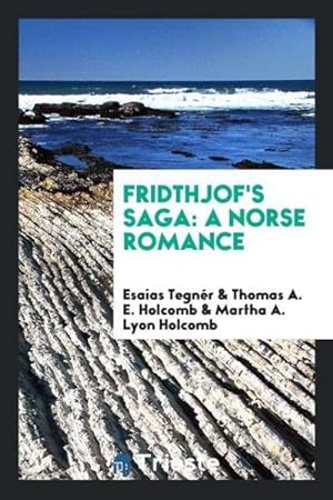 Seller image for Fridthjof's Saga : A Norse Romance for sale by AHA-BUCH GmbH