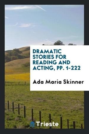 Seller image for Dramatic Stories for Reading and Acting, pp. 1-222 for sale by AHA-BUCH GmbH