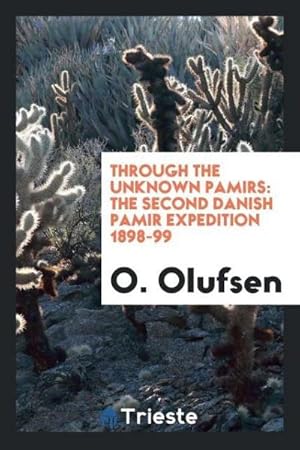 Image du vendeur pour Through the Unknown Pamirs : The Second Danish Pamir Expedition 1898-99 mis en vente par AHA-BUCH GmbH