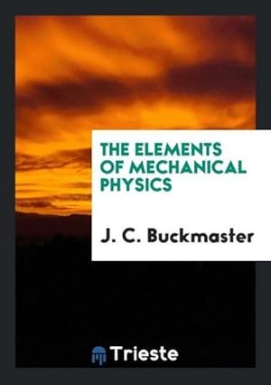 Image du vendeur pour The Elements of Mechanical Physics mis en vente par AHA-BUCH GmbH