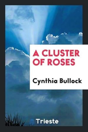 Image du vendeur pour A Cluster of Roses mis en vente par AHA-BUCH GmbH