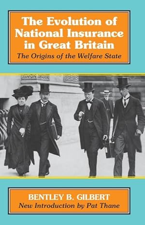 Image du vendeur pour The Evolution of National Insurance in Great Britain : The Origins of the Welfare State mis en vente par AHA-BUCH GmbH