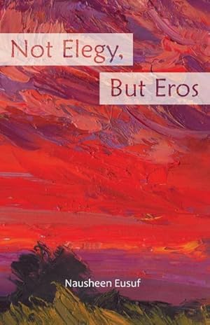 Seller image for Not Elegy, But Eros for sale by AHA-BUCH GmbH