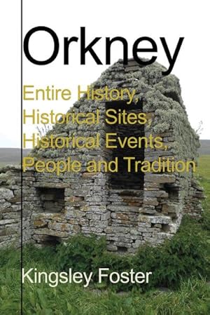 Seller image for Orkney : Entire History, Historical Sites, Historical Events, People and Tradition for sale by AHA-BUCH GmbH