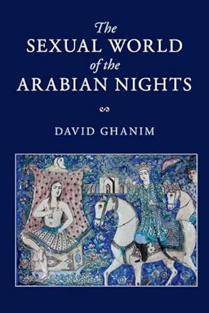 Bild des Verkufers fr The Sexual World of the Arabian Nights zum Verkauf von AHA-BUCH GmbH