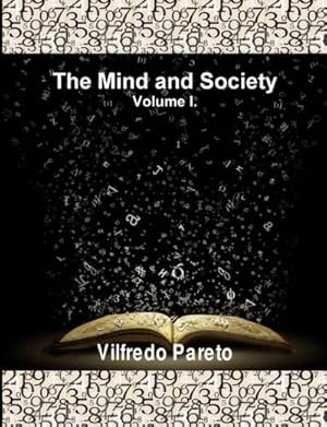 Image du vendeur pour The Mind and Society, Vol. 1 : Trattato Di Sociologia Generale mis en vente par AHA-BUCH GmbH