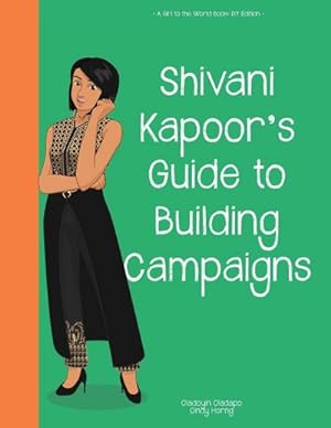 Bild des Verkufers fr Girl to the World : Shivani Kapoor's Guide to Building Campaigns zum Verkauf von AHA-BUCH GmbH