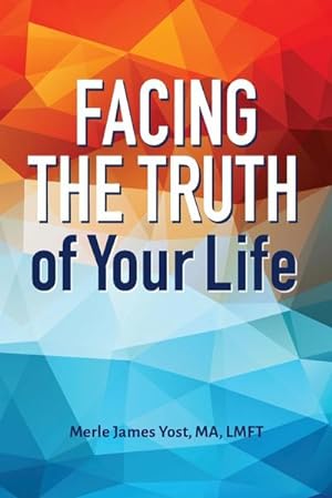 Seller image for Facing the Truth of Your Life for sale by AHA-BUCH GmbH