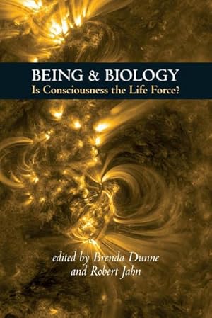 Immagine del venditore per Being & Biology : Is Consciousness the Life Force? venduto da AHA-BUCH GmbH
