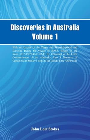 Bild des Verkufers fr Discoveries in Australia, Volume 1. With An Account Of The Coasts And Rivers Explored And Surveyed During The Voyage Of H.M.S. Beagle, In The Years 1837-38-39-40-41-42-43. By Command Of The Lords Commissioners Of The Admiralty. Also A Narrative Of Captain zum Verkauf von AHA-BUCH GmbH