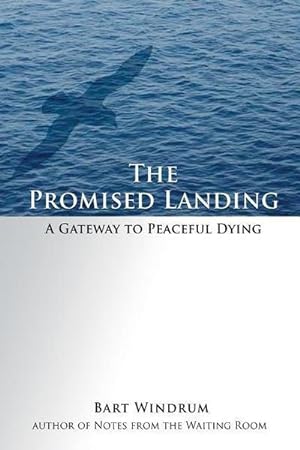 Seller image for The Promised Landing : A Gateway to Peaceful Dying for sale by AHA-BUCH GmbH