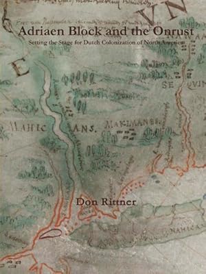 Seller image for Adriaen Block and the Onrust : Setting the Stage for Dutch Colonization of North America for sale by AHA-BUCH GmbH