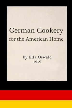 Bild des Verkufers fr German Cookery for the American Home zum Verkauf von AHA-BUCH GmbH