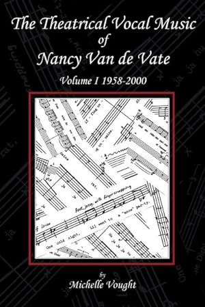Seller image for The Theatrical Vocal Music of Nancy Van de Vate : Volume I 1958-2000 for sale by AHA-BUCH GmbH