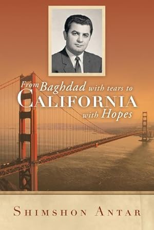 Seller image for From Baghdad with Tears to California with Hopes for sale by AHA-BUCH GmbH