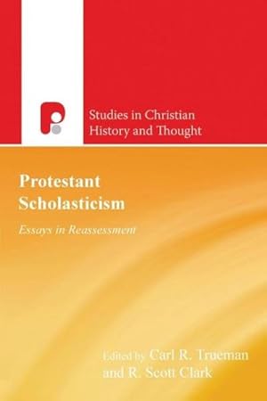 Seller image for Protestant Scholasticism : Essays in Reassesment for sale by AHA-BUCH GmbH