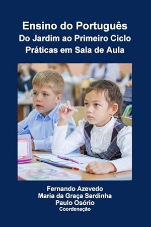 Imagen del vendedor de Ensino do Portugus. Do Jardim ao Primeiro Ciclo. Prticas em Sala de Aula a la venta por AHA-BUCH GmbH